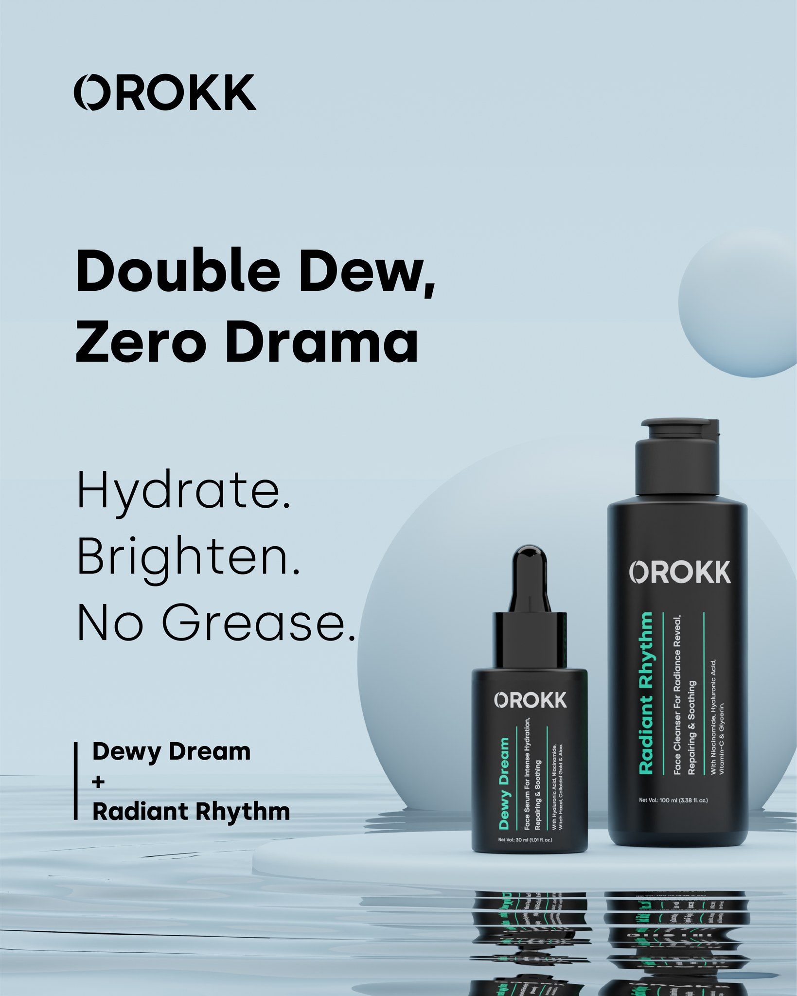 Double dew, zero drama!
Hydrate. Brighten. No grease.
Meet your glow duo: Radiant Rhythm💧 + Dewy Dream 💧
Simple steps. Serious glow.
#skincareroutine #orokk #HydrationGoals