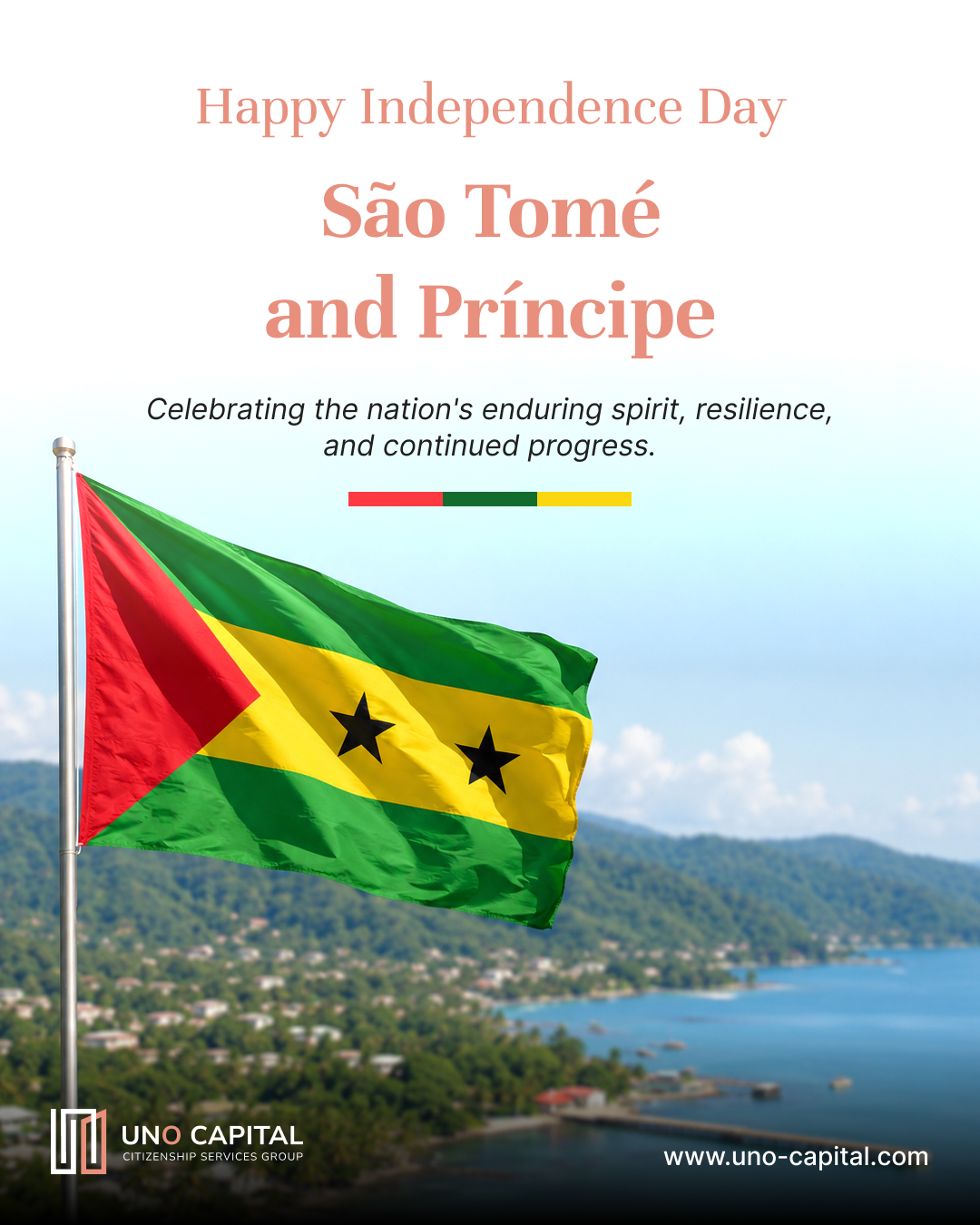 Happy Independence Day to São Tomé and Príncipe!
On this significant occasion, UNO Capital extends its warmest wishes to the people of São Tomé and Príncipe. As the nation commemorates its independence, we celebrate its rich heritage, resilience, and continued journey toward growth and prosperity.
Wishing you a peaceful, prosperous, and memorable Independence Day.
#IndependenceDay #SaoTomeAndPrincipe #UNOCapital